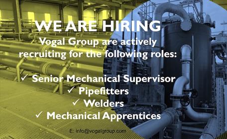 Vogal Group are recruiting a mechanical supervisor, welders, pipefitters and mechanical apprentices for immediate starts now.